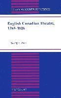 English Canadian Theatre, 1765-1826