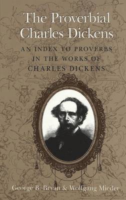George B. Bryan, Charlotte Rotkin - Proverbial Charles Dickens, Inbunden