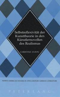bokomslag Selbstreflexivitaet der Kunsttheorie in den Kuenstlernovellen des Realismus