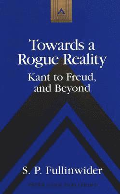 Towards a Rogue Reality