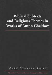 bokomslag Biblical Subtexts and Religious Themes in Works of Anton Chekhov