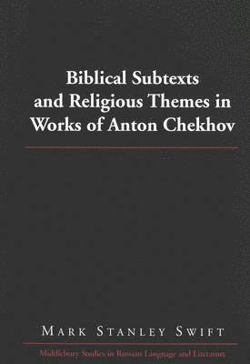 bokomslag Biblical Subtexts and Religious Themes in Works of Anton Chekhov