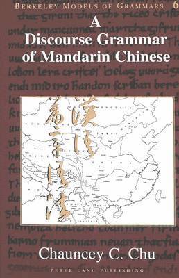 A Discourse Grammar of Mandarin Chinese 1