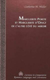 bokomslag Marguerite Porete Et Marguerite d'oingt de l'autre Cote du Miroir