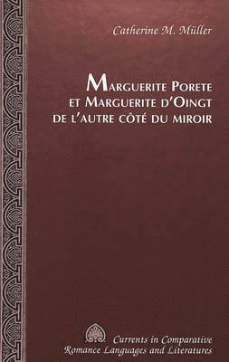 bokomslag Marguerite Porete Et Marguerite d'oingt de l'autre Cote du Miroir