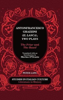 Antonfrancesco Grazzini (Il Lasca), Two Plays 1