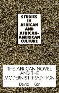 bokomslag The African Novel and the Modernist Tradition