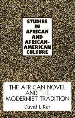 bokomslag The African Novel and the Modernist Tradition