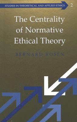 Centrality of Normative Ethical Theory