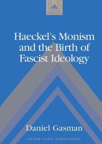 bokomslag Haeckel's Monism and the Birth of Fascist Ideology