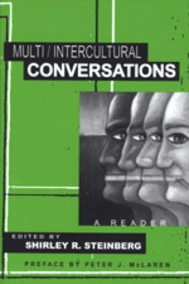 Shirley R. Steinberg - Multi/Intercultural Conversations, Häftad