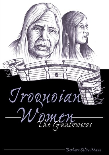 Barbara Alice Mann - Iroquoian Women, Häftad
