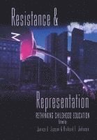 Janice A. Jipson, Richard T. Johnson, Joe L. Kincheloe - Resistance and Representation, Häftad