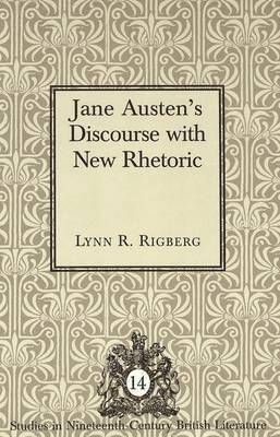 Lynn R Rigberg, Regina L Hewitt - Jane Austen's Discourse with New Rhetoric, Inbunden