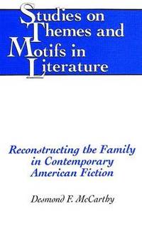 bokomslag Reconstructing the Family in Contemporary American Fiction