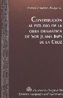 bokomslag Contribucion al Estudio de la Obra Dramatica de sor Juana Ines de la Cruz