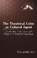 bokomslag The Theatrical Critic as Cultural Agent