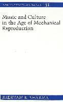 Bhesham R. Sharma, Robert Ginsberg - Music and Culture in the Age of Mechanical Reproduction, Inbunden