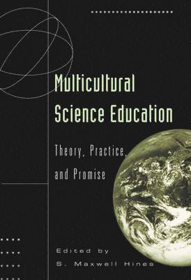 S. Maxwell Hines, Joe L. Kincheloe, Shirley R. Steinberg - Multicultural Science Education, Häftad