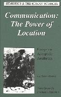 Communication: The Power of Location