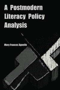 bokomslag A Postmodern Literacy Policy Analysis