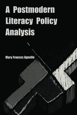 A Postmodern Literacy Policy Analysis 1