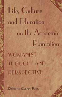 bokomslag Life, Culture and Education on the Academic Plantation