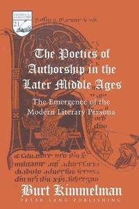 bokomslag The Poetics of Authorship in the Later Middle Ages