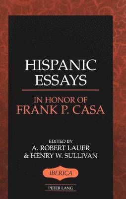 Hispanic Essays in Honor of Frank P. Casa