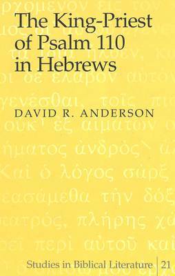 bokomslag The King-Priest of Psalm 110 in Hebrews