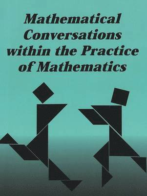 bokomslag Mathematical Conversations within the Practice of Mathematics