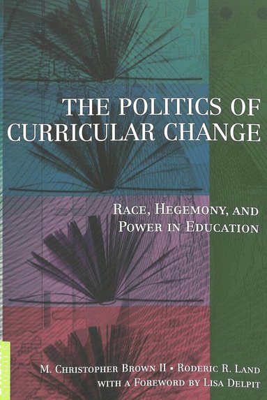Christopher Brown II, Roderic R. Land - Politics of Curricular Change, Häftad