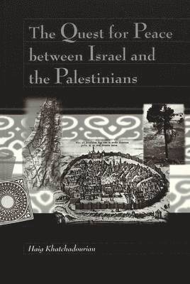 Quest for Peace between Israel and the Palestinians / Haig Khatchadourian.