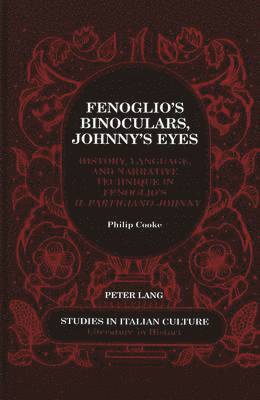 Philip Cooke, Aldo Scaglione - Fenoglio's Binoculars, Johnny's Eyes, Inbunden