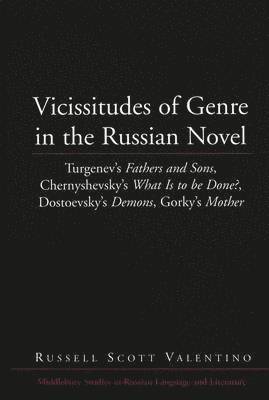 Russell Scott Valentino, Thomas R. Beyer Jr - Vicissitudes of Genre in the Russian Novel, Inbunden