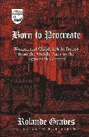 Rolande J. Graves, Rolande Graves, Guy R. Mermier - Born to Procreate, Inbunden