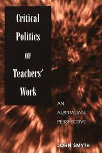 bokomslag Critical Politics of Teachers' Work