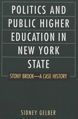 Sidney Gelber, Alan R. Sadovnik - Politics and Public Higher Education in New York State, Häftad