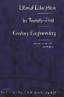 David F. Ollis, Kathryn A. Neeley, Heinz C. Luegenbiehl, Lance Schachterle - Liberal Education in Twenty-First Century Engineering, Häftad