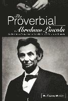 Wolfgang Mieder - Proverbial Abraham Lincoln, Inbunden