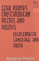 Ezra Pound's (Post)Modern Poetics and Politics