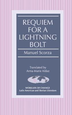 Manuel Scorza - Requiem for a Lightning Bolt, Inbunden