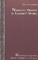 Narrative Memory in Flaubert's Works