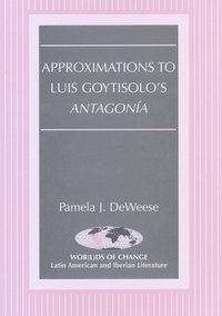 bokomslag Approximations to Luis Goytisolo's Antagonia