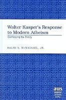 bokomslag Walter Kasper's Response to Modern Atheism