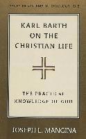 Joseph L. Mangina, Paul D. Molnar - Karl Barth on the Christian Life, Inbunden