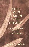 What Does It Mean to be Human? 1
