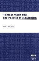 bokomslag Thomas Wolfe and the Politics of Modernism