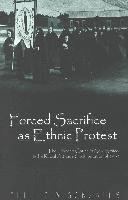Forced Sacrifice as Ethnic Protest