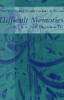 Marla Morris, John A. Weaver, Shirley R. Steinberg, Joe L. Kincheloe - Difficult Memories, Häftad